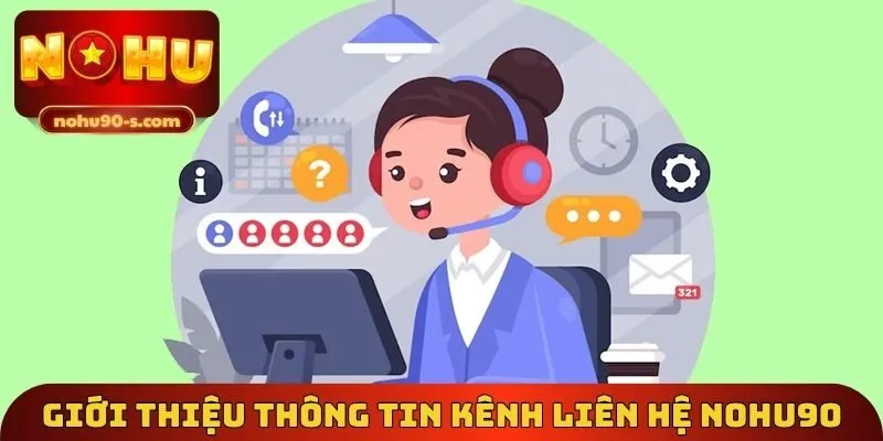 Giới thiệu thông tin kênh liên hệ Nohu90