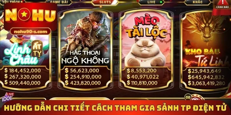 Hướng dẫn chi tiết cách tham gia sảnh TP điện tử 