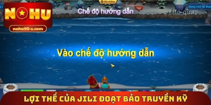 Lợi thế của Jili đoạt bảo truyền kỳ