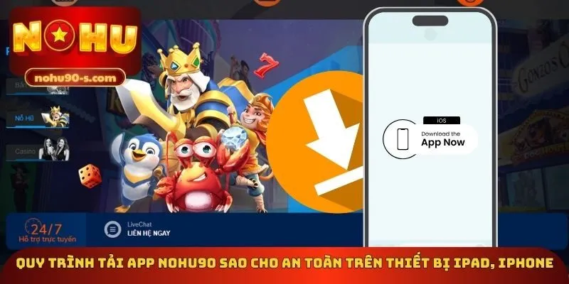 Quy trình tải app Nohu90 sao cho an toàn trên thiết bị iPad, iPhone