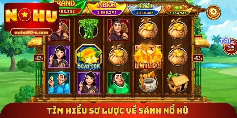 Tìm hiểu sơ lược về sảnh nổ hũ 