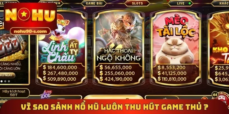 Vì sao sảnh nổ hũ luôn thu hút game thủ ? 